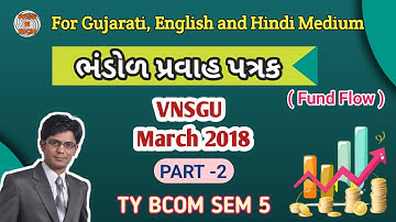 Mahaveer Ltd part 2, Paper, VNSGU April 2018, ભંડોળ પ્રવાહ પત્રક, Fund Flow  Accountancy, Sem 5 BCom