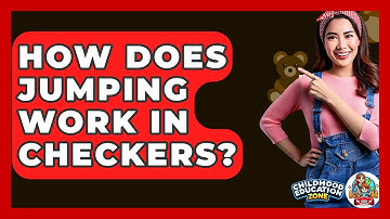How Does Jumping Work In Checkers? - Childhood Education Zone