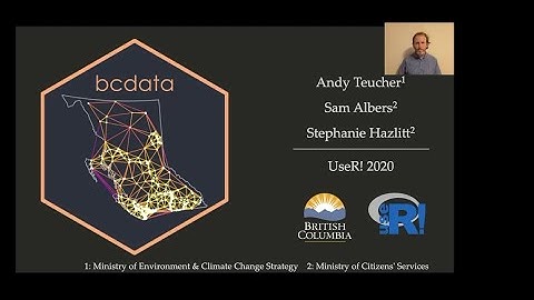 useR! 2020: bcdata: Reproducible spatial data retrieval from Geoserver Web Serv