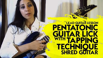 Lead Guitar Lesson - Pentatonic Guitar Lick with Tapping Technique - Shred Guitar