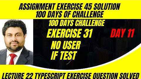 Exercise 45 Q 31 100 DAYS CHALLENGE DAY 11 Governor Sindh IT Course Typescript