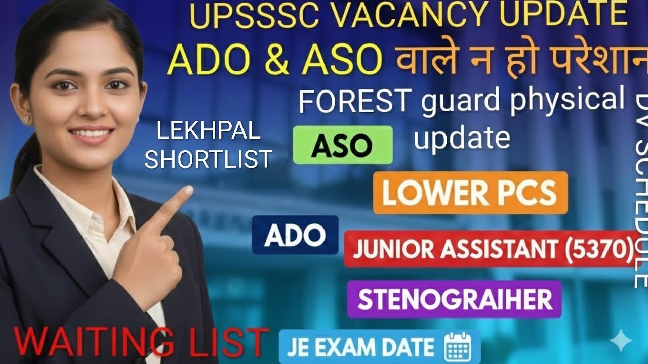 Upsssc new vacancy, Aso, Ado, Junior assistant,Je exam,steno, UPDATE