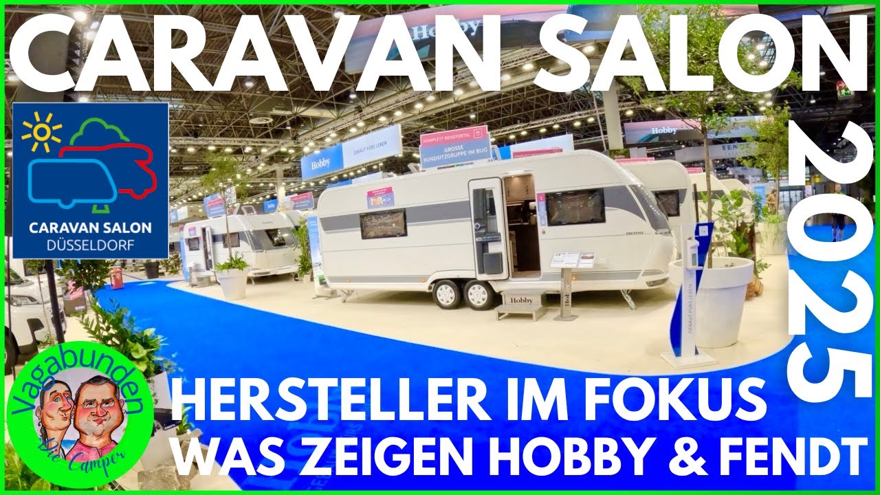 Caravan Salon 2025 - Hersteller im Fokus - Was zeigen Hobby & Fendt?  - Unser Rundgang in Halle 5