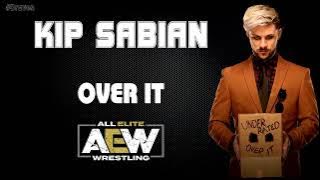 AEW | Kip Sabian 30 Minutes Entrance Extended Theme Song | 'Over It'