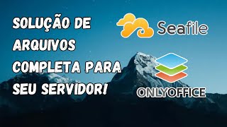 Seafile11 integrado com Onlyoffice | Tutorial completo no CasaOS