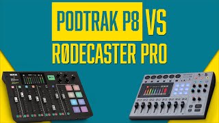 PodTrak P8 vs Rodecaster Pro | Best Equipment for Podcasting