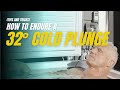 How To Endure a 32* Cold Plunge
