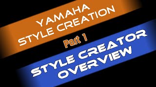 Yamaha style creation tutorial  Part 1 - Style creator overview