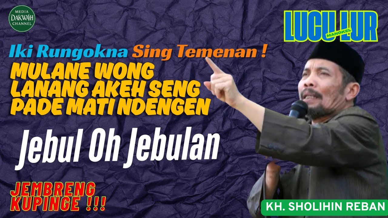 Jebul Oh Jebulan! Ceramah Lucu KH. Sholihin Rebban Sing Viral Ning Batang 😂