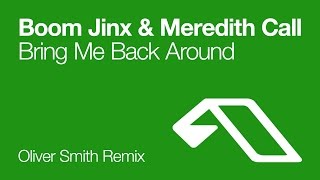 Boom Jinx & Meredith Call - Bring Me Back Around (Oliver Smith Remix)