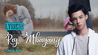 #1 (Lyric/Lirik) Rey Mbayang - UNTUK APA [  Music]