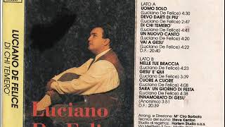 Video thumbnail of "Luciano De Felice - Vai A Gesù"
