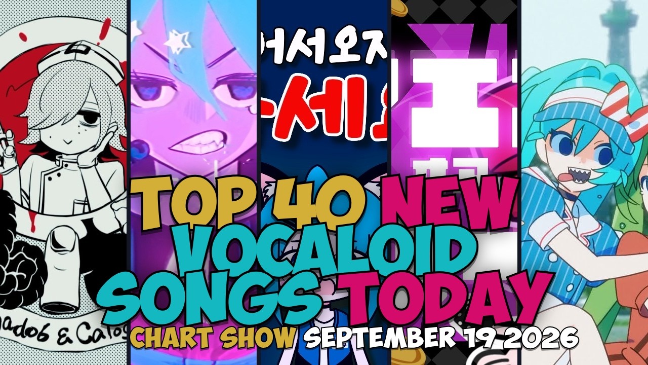 Top 40 NEW Vocaloid Songs Today | Chart Show | SEPTEMBER 19 2026