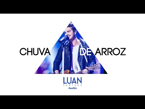 Luan Santana - Chuva de arroz (DVD Luan Santana Acústico)