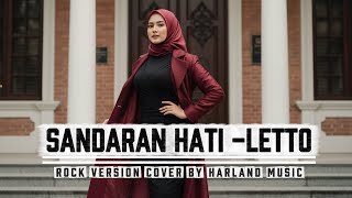 SANDARAN HATI - LETTO Cover versi ROCK by Harland Music