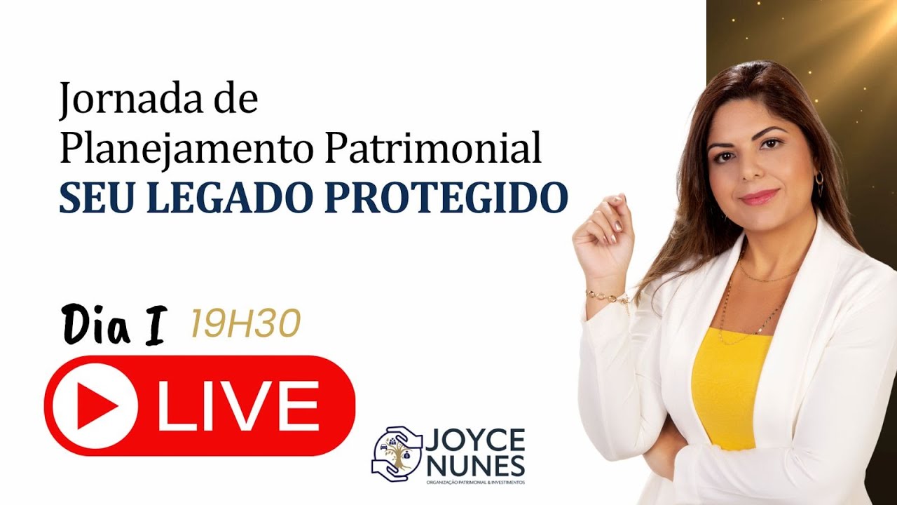 Dia 1  - Jornada do Planejamento Patrimonial - Seu Legado Protegido