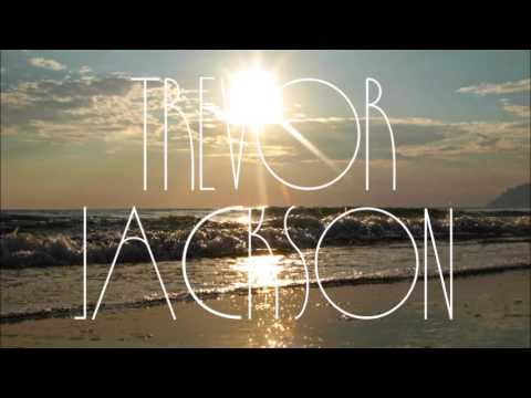 TREVOR JACKSON HERE I COME