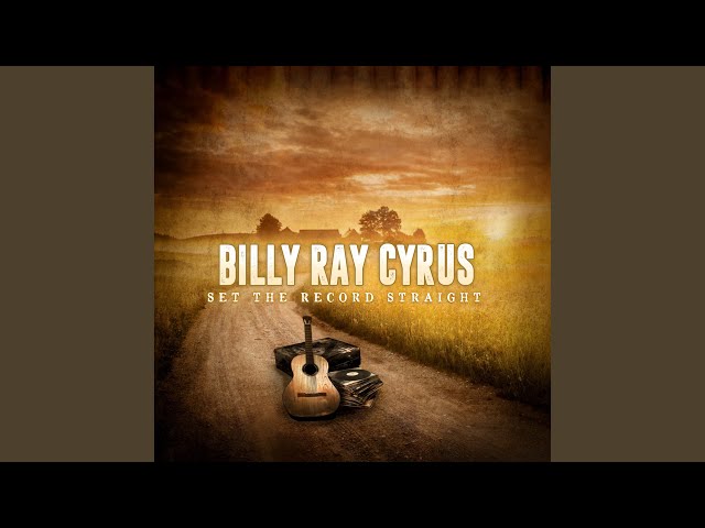 Billy Ray Cyrus - I Wouldn't Be Me