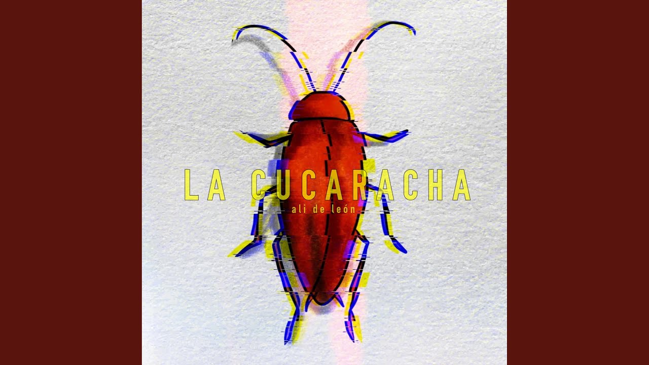 Watch La Cucaracha on YouTube Watch La Cucaracha on YouTube