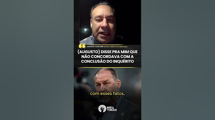DIRETOR JURÍDICO DO CORINTHIANS REVELA CONVERSA COM AUGUSTO MELO APÓS O INDICIAMENTO