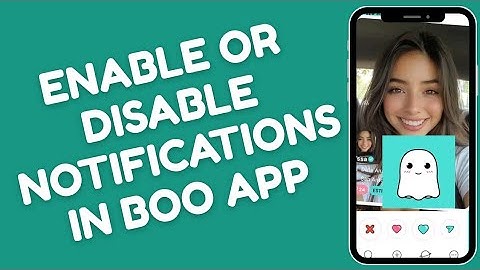  How to Enable or Disable Notifications in Boo App 2025?