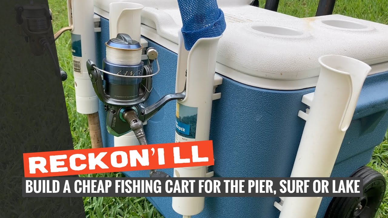 Reckon I'll: Build a Cheap Fishing Cart for the Pier, Surf or Lake 