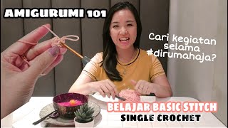 BELAJAR BASIC STITCH YUK #SamaSaya : SINGLE CROCHET | Tutorial Rajut Pemula Crochet #DIRUMAHAJA