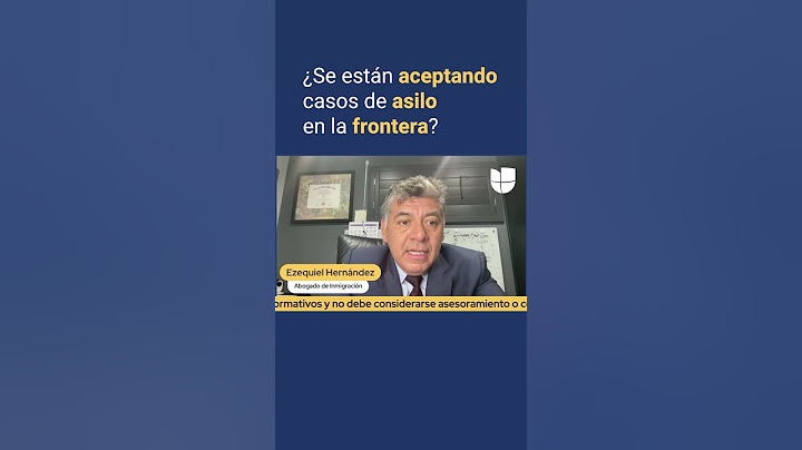 ¿Están aceptando casos de asilo de personas que se entregan en la frontera?