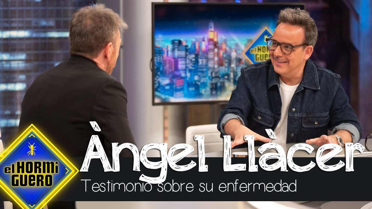 Ángel Llàcer y su impactante testimonio sobre su enfermedad - El Hormiguero
