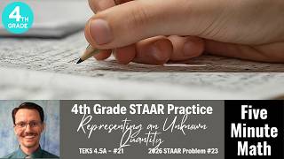 4th Grade STAAR Practice Representing an Unknown Quantity (4.5A - #21)