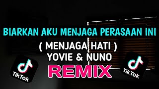 DJ MENJAGA HATI | YOVIE & NUNO | DJ BIARKAN AKU MENJAGA PERASAAN INI | BY DJ GENK)