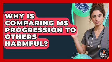 Why Is Comparing MS Progression To Others Harmful? - MS Support Network