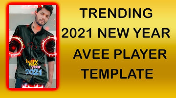 2021 NEW YEAR TEMPLATE AVEE PLAYER !! HAPPY NEW YEAR  2021 AVEE PLAYER TEMPALTE FREE DOWNLOAD