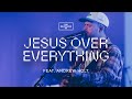 Jesus over everything feat andrew holt  the belonging co