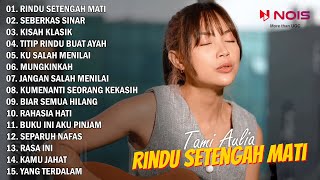 Tami Aulia 'Rindu Setengah Mati' Full Album Cover Akustik