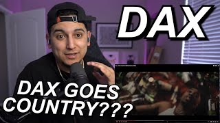 COUNTRY THO??? DAX - DEAR ALCOHOL FIRST REACTION!!