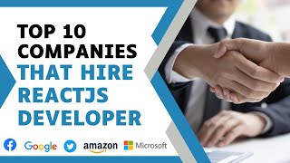 Top 10 companies that hire ReactJS Developer