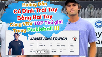 Thành Thạo Cú Dink Trái Tay Bằng Hai Tay Cùng VĐV Pickleball Top Thế Giới Hiện Nay