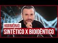 Como saber se o hormônio é sintético ou bioidêntico? | Dr Ítalo Rachid