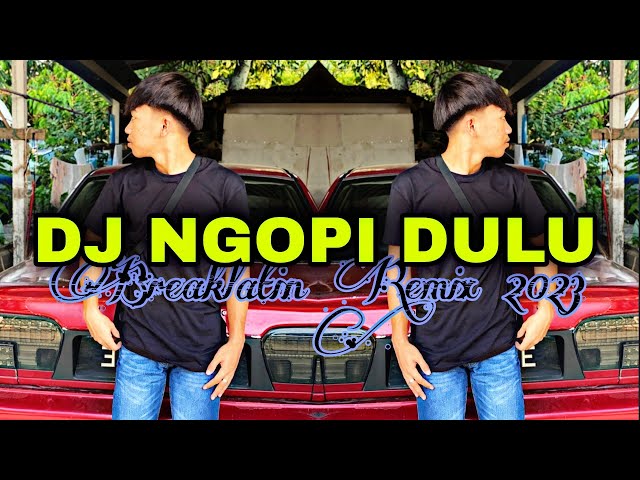 DJ NGOPI DULU | BREAKLATIN REMIX ( DJ AzmiYaw ) class=