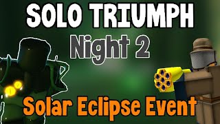 SOLO TRIUMPH NIGHT 2 (TDS Solar Eclipse Update) | Tower Defense Simulator ROBLOX