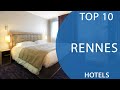 Ref:rTwRhDbMPZw Top 10 best hotels to visit in rennes france - english