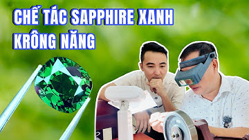 CHẾ TÁC SAPPHIRE XANH KRÔNG NĂNG