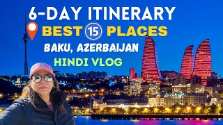 Best 15 Places In Baku | 6 Days Itinerary Baku Hindi vlog | Best Weather To Visit Azerbaijan 2023 |