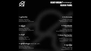 Hlwan Paing - Heart Break Anniversary (New Album)