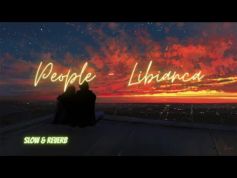 People Libianca Slow Reverb Song