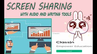 HOW TO SCREEN SHARE / SCREEN SHARING WITH AUDIO AND WRITING TOOLS IN CLASSIN.