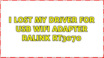 I lost my driver for USB WiFi adapter Ralink RT3070