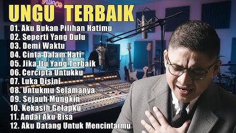 Ungu Full Album Terbaik - Lagu Pilihan Terbaik Ungu - Lagu Pop Indonesia Terbaik Tahun 2000an