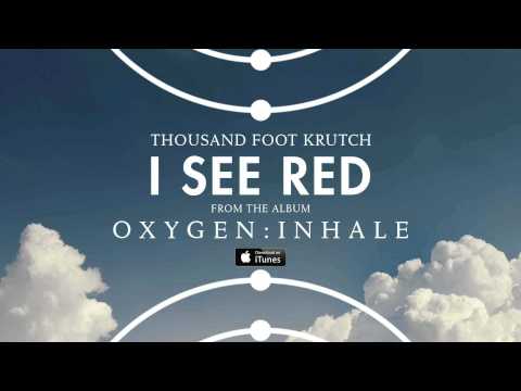 Thousand Foot Krutch (+) I See Red